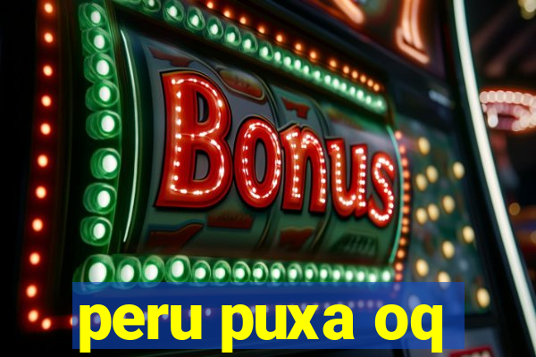 peru puxa oq